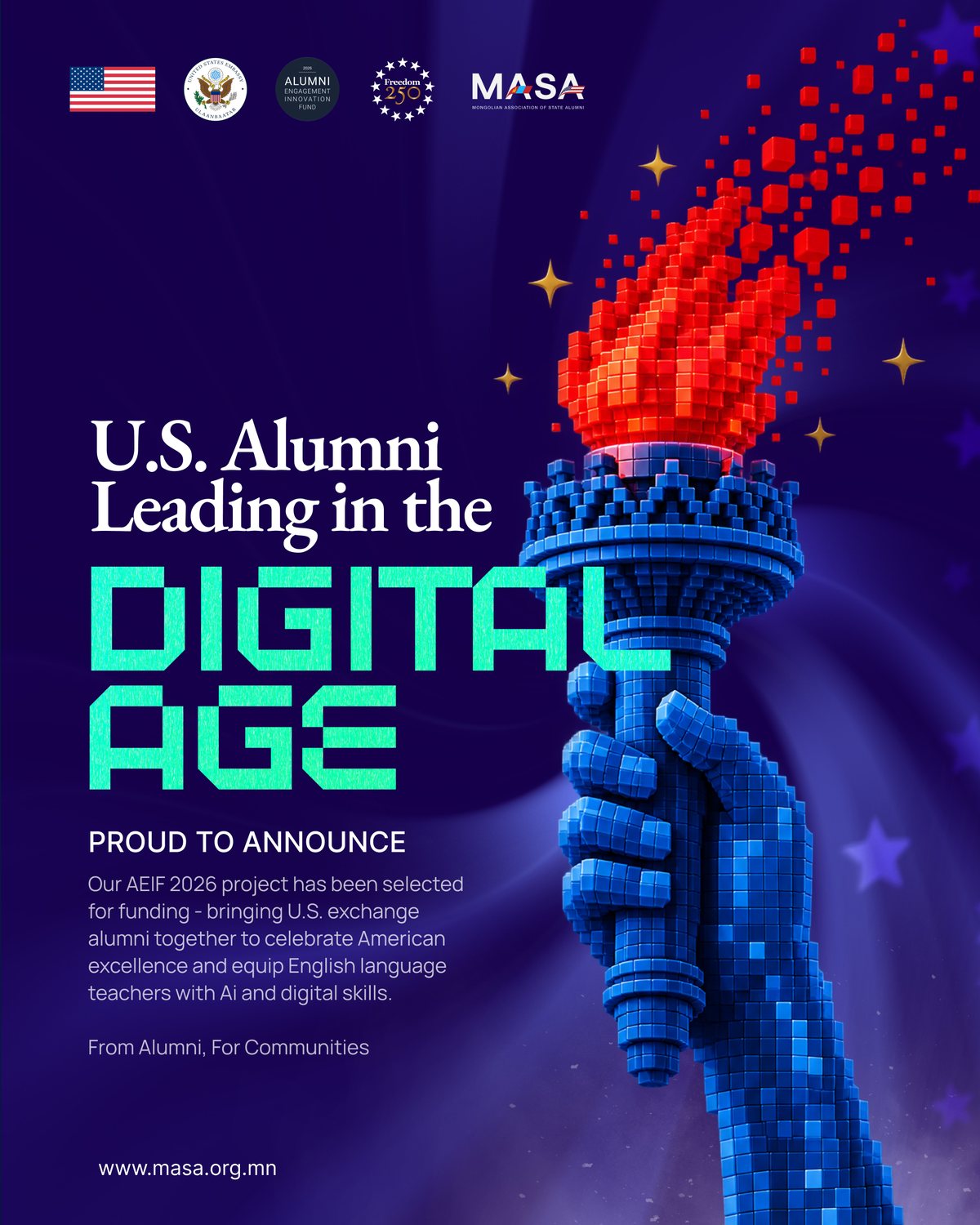 Poster: U.S. Alumni Leading in the Digital Age. A pixel-art Statue of Liberty torch, with the logos of the U.S. Embassy Ulaanbaatar, the Alumni Engagement Innovation Fund, Freedom 250 and MASA.